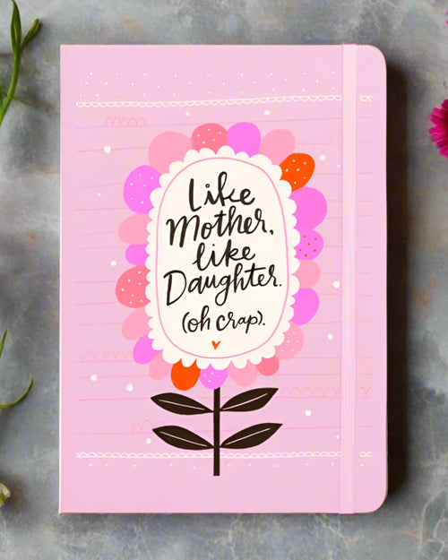 Like Mother, Like Daughter, Oh Crap Notebook
