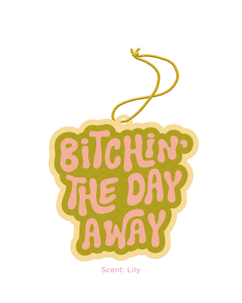 Air Fresheners Bitchin' The Day Away