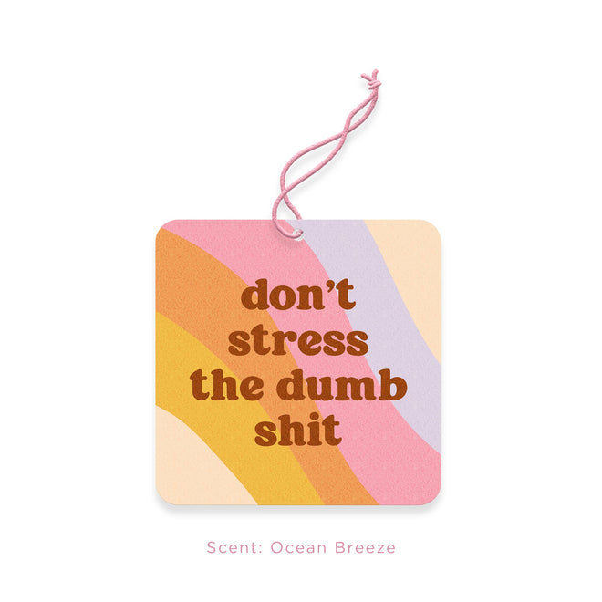Air Fresheners Don't Stress the Dumb Shit
